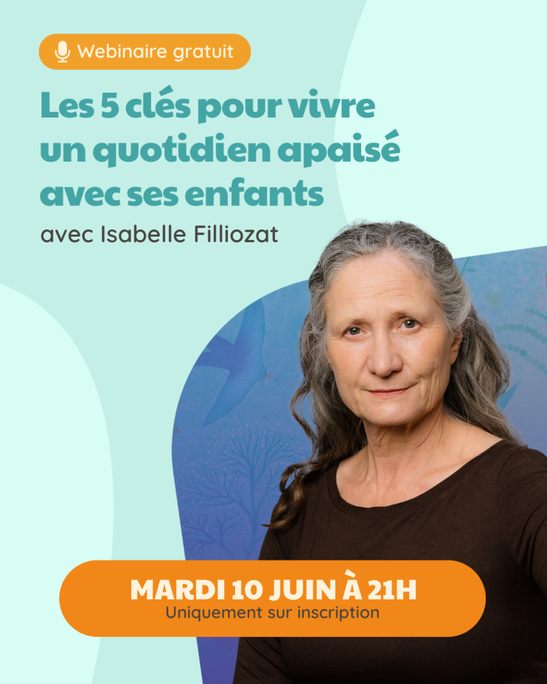 Conférence en ligne Isabelle Filliozat - Les 5 clés pour vivre un quotidien apaisé avec ses enfants