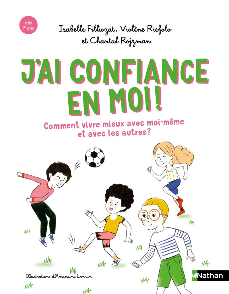 J'ai confiance en moi - Comment mieux vivre avec les autres et avec moi-même - Livre Isabelle Filliozat