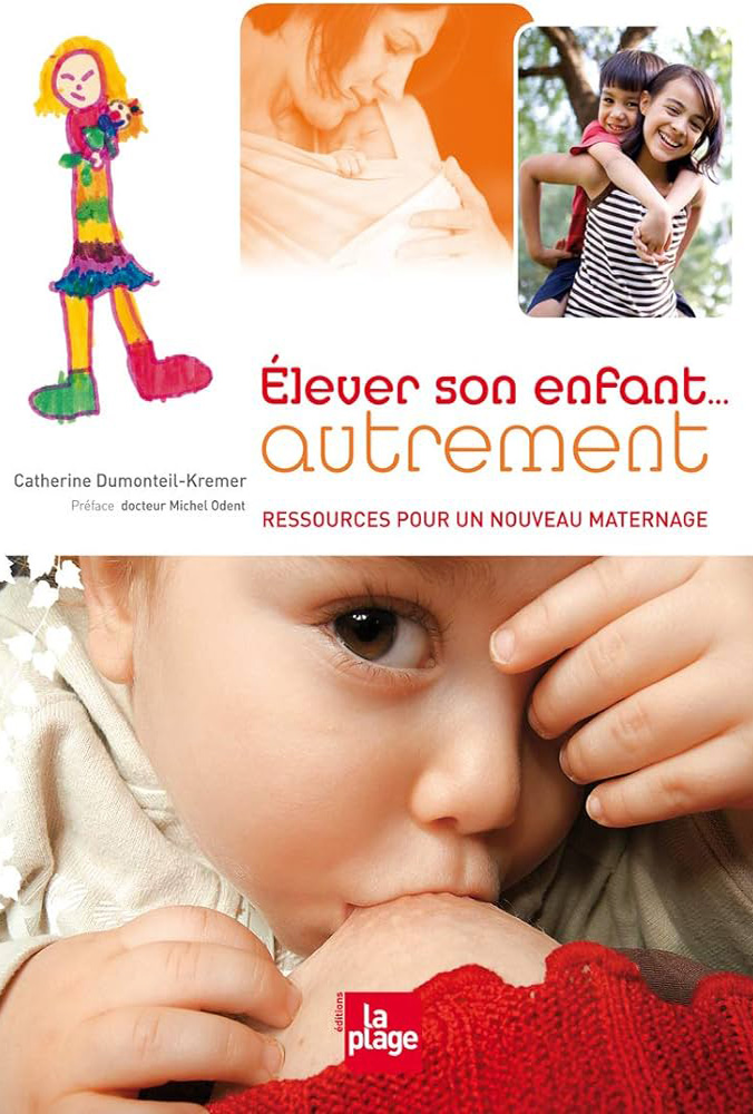Elever son enfant autrement - Catherine Dumonteil-Kremer, préface Isabelle Filliozat